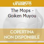 The Mops - Goiken Muyou cd musicale
