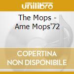The Mops - Ame Mops'72 cd musicale
