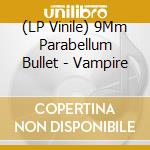 (LP Vinile) 9Mm Parabellum Bullet - Vampire vinile