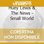 Huey Lewis & The News - Small World cd