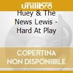 Huey & The News Lewis - Hard At Play cd