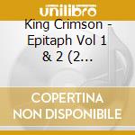 King Crimson - Epitaph Vol 1 & 2 (2 Cd) cd