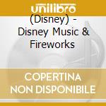(Disney) - Disney Music & Fireworks cd
