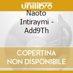 Naoto Intiraymi - Add9Th cd