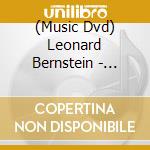 (Music Dvd) Leonard Bernstein - Gershwin: An American In Paris' Rhapsody In Blue / Ives: Symphony No. 2' The Una cd