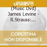 (Music Dvd) James Levine - R.Strauss: Ariadne Auf Naxos cd