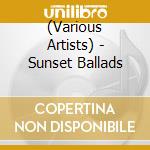 (Various Artists) - Sunset Ballads cd