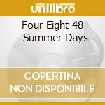 Four Eight 48 - Summer Days cd