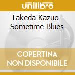 Takeda Kazuo - Sometime Blues cd