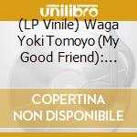 (LP Vinile) Waga Yoki Tomoyo (My Good Friend): Takuro Yoshida (2 Lp) vinile