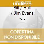 Bill / Hall / Jim Evans - Intermodulation cd musicale
