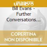 Bill Evans - Further Conversations With Myself cd musicale