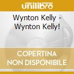Wynton Kelly - Wynton Kelly! cd