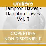 Hampton Hawes - Hampton Hawes Vol. 3 cd