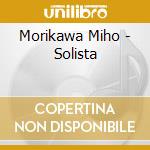 Morikawa Miho - Solista cd