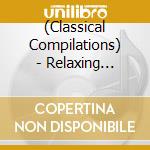 (Classical Compilations) - Relaxing Mozart cd