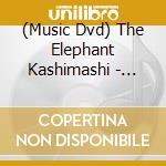 (Music Dvd) The Elephant Kashimashi - 35Th Annversary Tour 2023 Yes. I. Do (3 Dvd) cd