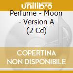 Perfume - Moon - Version A (2 Cd) cd