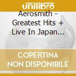 Aerosmith - Greatest Hits + Live In Japan 2011 (2 Cd) cd