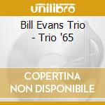 Bill Evans Trio - Trio '65 cd