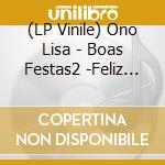 (LP Vinile) Ono Lisa - Boas Festas2 -Feliz Natal vinile