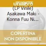 (LP Vinile) Asakawa Maki - Konna Fuu Ni Sugite Ikunonara vinile