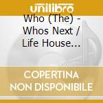 Who (The) - Whos Next / Life House (Super Deluxe Edition) (11 Cd) cd