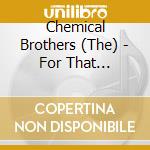 Chemical Brothers (The) - For That Beautiful Feeling cd