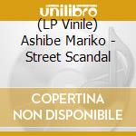 (LP Vinile) Ashibe Mariko - Street Scandal vinile