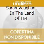 Sarah Vaughan - In The Land Of Hi-Fi cd
