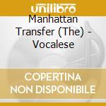 Manhattan Transfer (The) - Vocalese cd