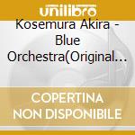 Kosemura Akira - Blue Orchestra(Original Motion Picture Soundtrack) cd