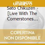 Sato Chikuzen - [Live With The Cornerstones 22 - Its My Jaor-]Official Bootleg cd