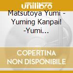Matsutoya Yumi - Yuming Kanpai! -Yumi Matsutoya 50Th Anniversary Collaboration Best Album-Limit (2 Cd) cd