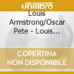 Louis Armstrong/Oscar Pete - Louis Armstrong Meets Oscar Peterson cd musicale