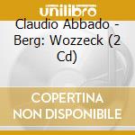 Claudio Abbado - Berg: Wozzeck (2 Cd) cd
