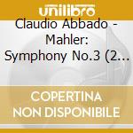 Claudio Abbado - Mahler: Symphony No.3 (2 Cd) cd