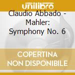 Claudio Abbado - Mahler: Symphony No. 6 cd