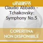 Claudio Abbado - Tchaikovsky: Symphony No.5 cd