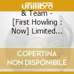 & Team - [First Howling : Now] Limited Edition A cd
