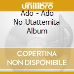 Ado - Ado No Utattemita Album cd musicale