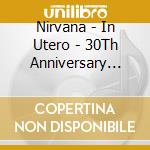 Nirvana - In Utero - 30Th Anniversary Super Deluxe Edition (5 Cd) cd