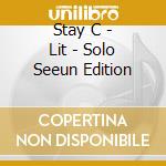 Stay C - Lit - Solo Seeun Edition cd