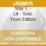 Stay C - Lit - Solo Yoon Edition cd
