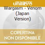 Wargasm - Venom (Japan Version) cd