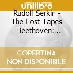 Rudolf Serkin - The Lost Tapes - Beethoven: Piano Sonatas Nos. 21 & 23 cd