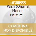 Wish (Original Motion Picuture Soundtrack) cd