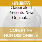 Classicaloid Presents New Original Classical Music / Various (6 Cd) cd