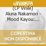 (LP Vinile) Akina Nakamori - Mood Kayou: Utahime Shouwa Meikyokushuu vinile