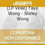 (LP Vinile) Faye Wong - Shirley Wong vinile
